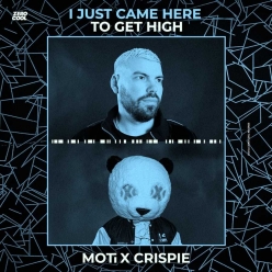 MOTi Ft. CRISPIE - I Just Came Here To Get High